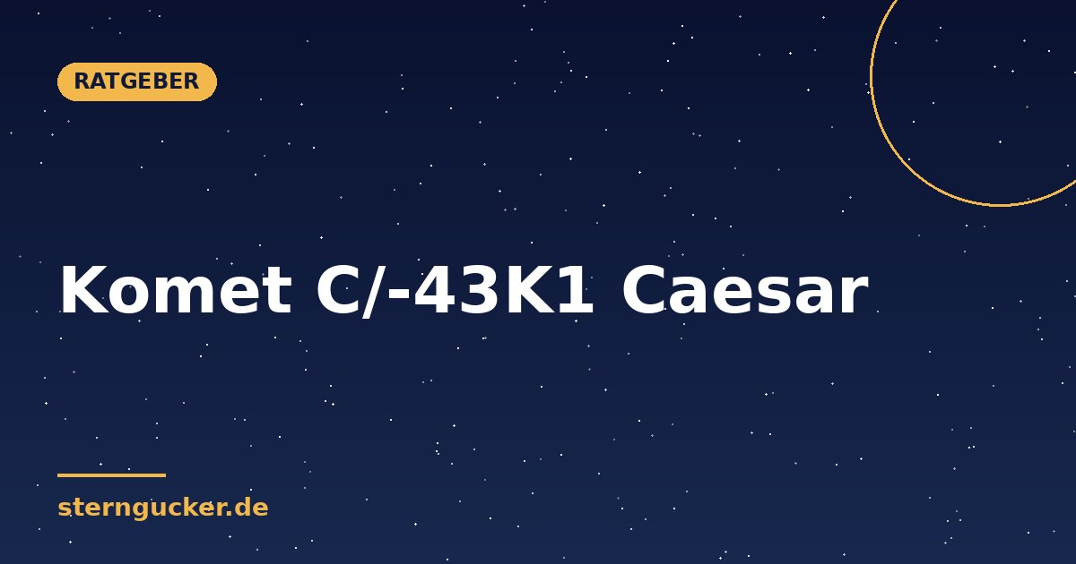 Komet C/-43K1 Caesar