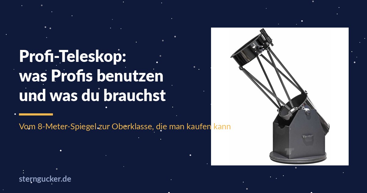 Grosser Gitterrohr-Dobson vor Sternenhimmel, Titelbild zum Thema Profi-Teleskop