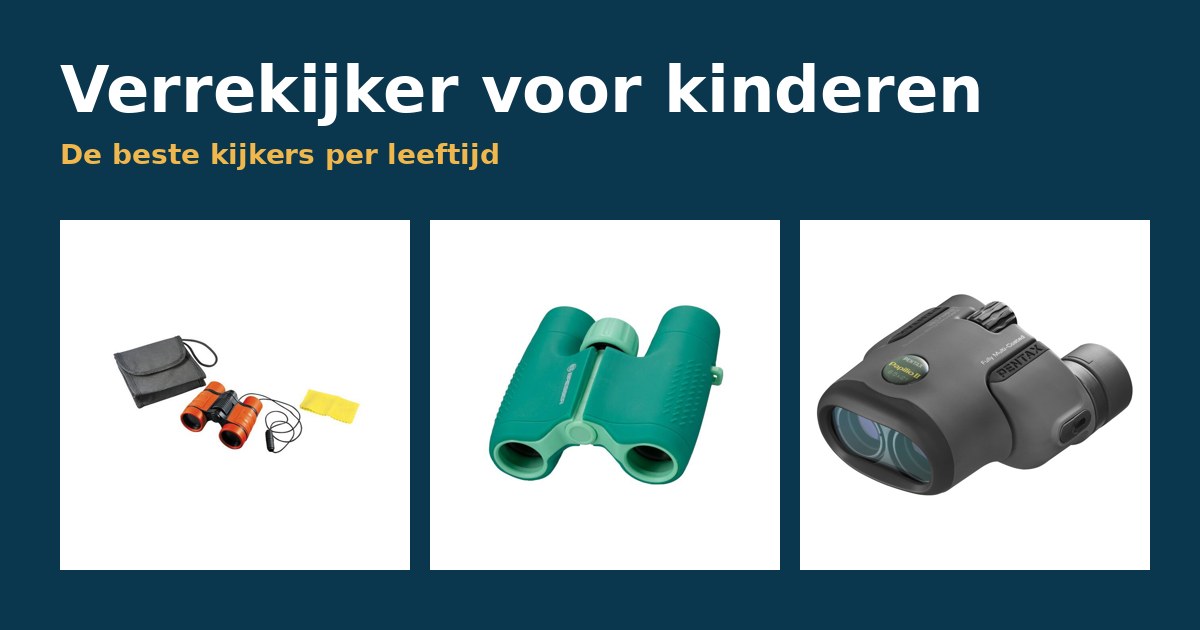 Drie kinderverrekijkers: Buki 4x32, Bresser Junior 6x21, Pentax Papilio II